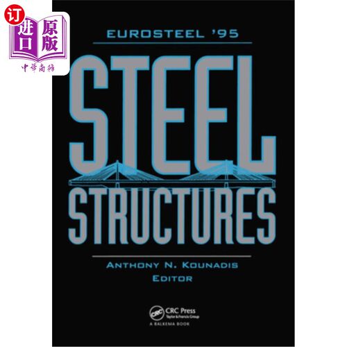 海外直订Steel Structures- Eurosteel '95: Proceedings of the 1st European Conference, Ath 钢结构-欧洲钢铁'95:第一次