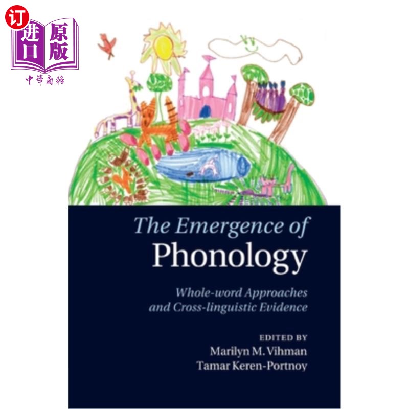 海外直订The Emergence of Phonology: Whole-Word Approaches and Cross-Linguistic Evidence 音系学的出现：整词法和跨语