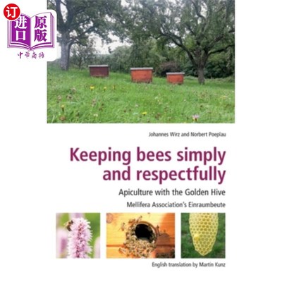 海外直订Keeping Bees Simply and Respectfully: Apiculture with the Golden Hive 简单而恭敬地养蜂:金蜂巢养蜂