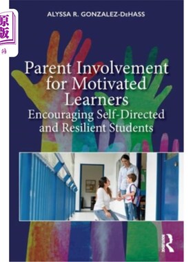 海外直订Parent Involvement for Motivated Learners: Encouraging Self-Directed and Resilie 积极学习者的家长参与：鼓励