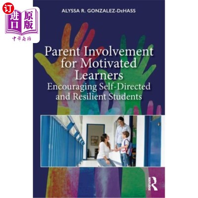 海外直订Parent Involvement for Motivated Learners: Encouraging Self-Directed and Resilie 积极学习者的家长参与：鼓励