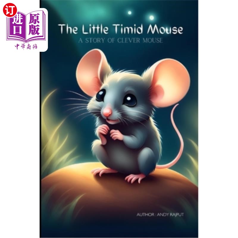海外直订The Little Timid Mouse: A Story of Clever Mouse 胆小的小老鼠:一只聪明老鼠的故事