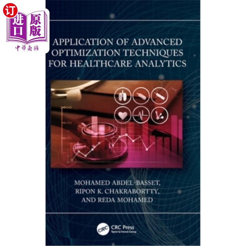 海外直订Application of Advanced Optimization Techniques for Healthcare Analytics 高级优化技术在医疗保健分析中的应用