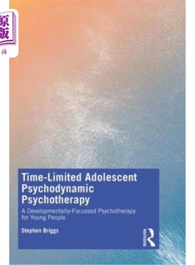 海外直订医药图书Time-Limited Adolescent Psychodynamic Psychotherapy: A Developmentally Focussed  限时青少年心理动力