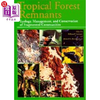 海外直订Tropical Forest Remnants: Ecology, Management, and Conservation of Fragmented Co 热带森林遗迹:破碎群落的生