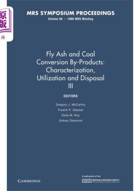 海外直订Fly Ash and Coal Conversion By-Products: Charact... 粉煤灰和煤转化副产品：特性、利用和处置III:第86卷