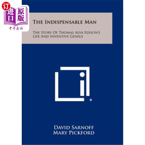 海外直订The Indispensable Man: The Story of Thomas Alva Edison's Life and Inventive Geni 不可或缺的人：托马斯·阿尔
