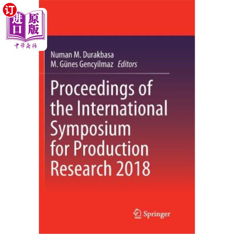 海外直订Proceedings of the International Symposium for Production Research 2018 2018年国际生产研究研讨会论文集