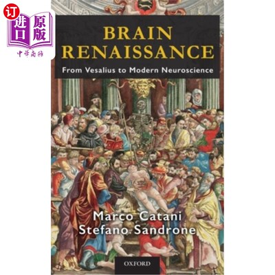 海外直订医药图书Brain Renaissance: From Vesalius to Modern Neuroscience 大脑复兴：从维萨留斯到现代神经科学