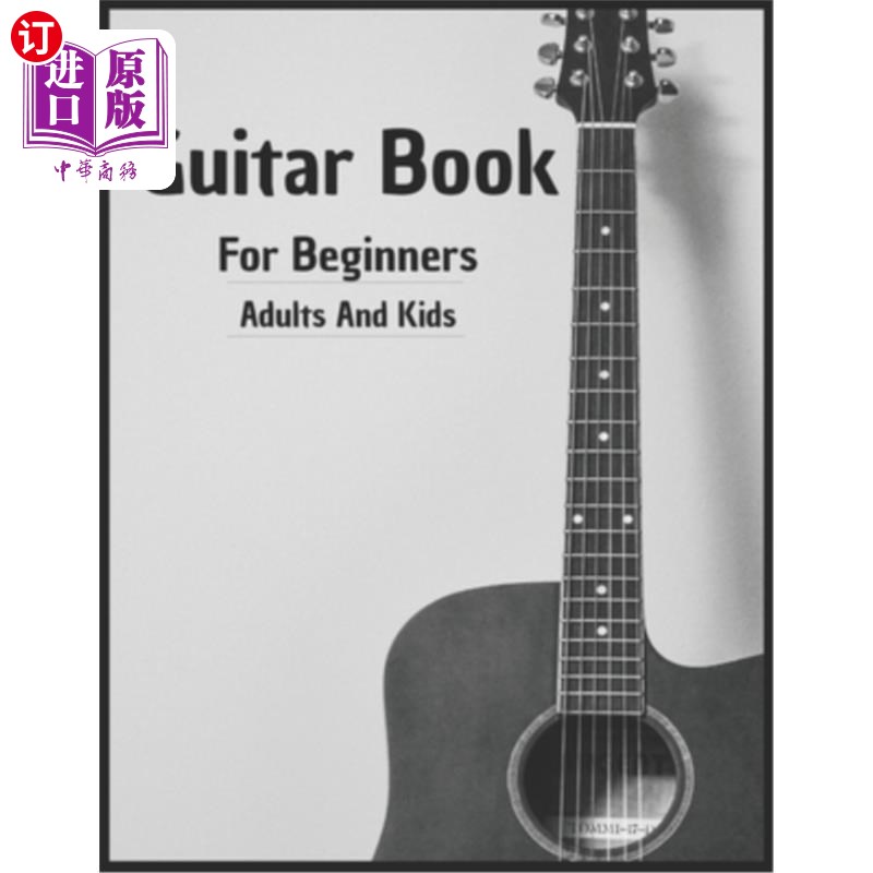 海外直订Guitar Book For Beginners Adults And Kids: 70 Pages Learning You more than 15 Me 吉他书为初学者成人和儿童: