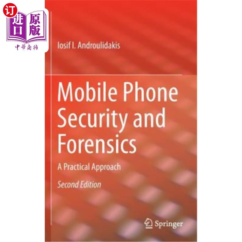 海外直订Mobile Phone Security and Forensics: A Practical Approach 移动电话安全和取证:一个实用的方法