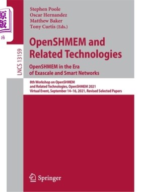 海外直订Openshmem and Related Technologies. Openshmem in the Era of Exascale and Smart N Openshmem和相关技术。