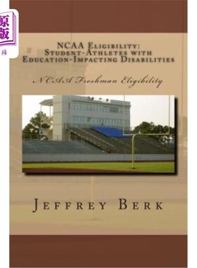 海外直订NCAA Eligibility: Student-Athletes with Education-Impacting Disabilities NCAA资格：残疾学生运动员