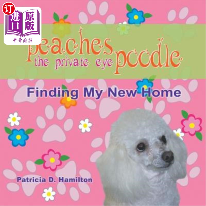 海外直订Peaches The Private Eye Poodle: Finding My New Home桃私家侦探贵宾犬:找到我的新家