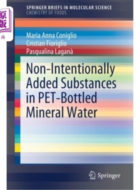 海外直订Non-Intentionally Added Substances in Pet-Bottled Mineral Water Pet瓶装矿泉水中非故意添加的物质