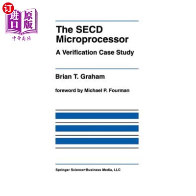 海外直订The Secd Microprocessor: A Verification Case Study SECD微处理器：验证案例研究