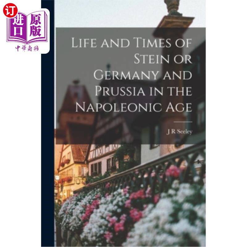 海外直订Life and Times of Stein or Germany and Prussia in the Napoleonic Age 拿破仑时代的斯坦因或德国与普鲁士的生活