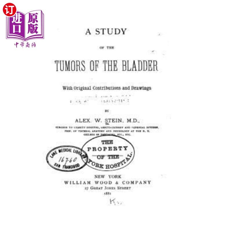 海外直订A Study of the tumors of the bladder, With Original Contributions and Drawings 对膀胱肿瘤的研究，有原始的贡