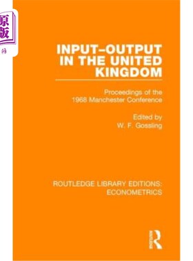 海外直订Input-Output in the United Kingdom: Proceedings of the 1968 Manchester Conferenc 联合王国的投入-产出