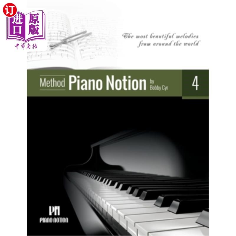 海外直订Piano Notion Method Book Four: The most beautiful melodies from around the world 钢琴概念方法第四册:来自世