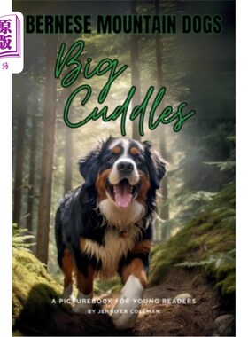 海外直订Bernese Mountain Dogs Big Cuddles: A Picturebook for Young Readers 伯尔尼山狗的大拥抱：一本给年轻读者的绘本
