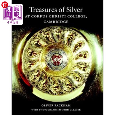 海外直订Treasures of Silver at Corpus Christi College, Cambridge 剑桥科珀斯克里斯蒂学院的银器珍品
