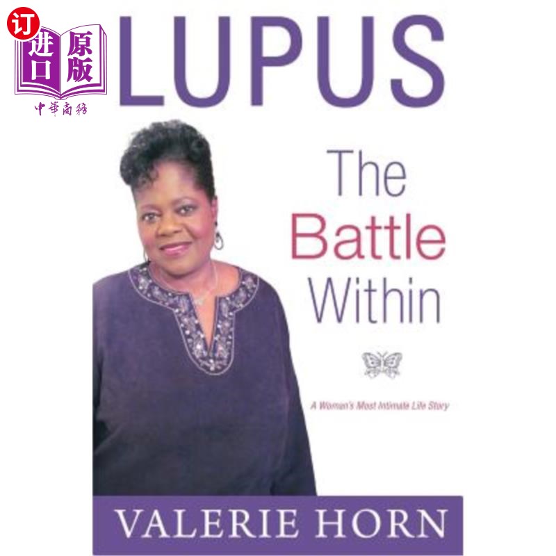 海外直订医药图书Lupus: The Battle Within: A Woman's Most Intimate Life Story 狼疮：内心的战斗：一个女人最亲密的生活