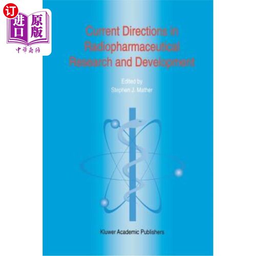 海外直订医药图书Current Directions in Radiopharmaceutical Research and Development 放射性药物研究和开发的当前方向