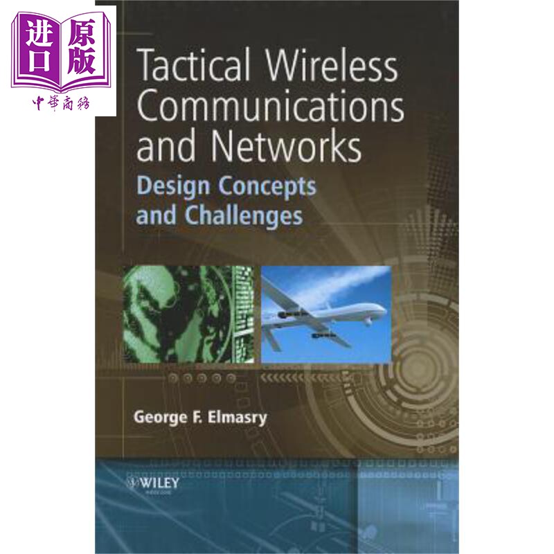 战术无线通信和网络 其设计概念和困难 第2版 英文原版 Tactical Wireless Communications And Networks George F Elmasry W