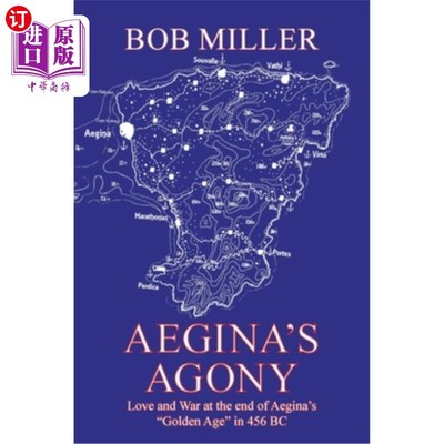 海外直订Aegina's Agony: Love and War at the End of Aegina's Golden Age in 456 Bc 《埃伊纳的痛苦:公元前456年埃伊纳黄