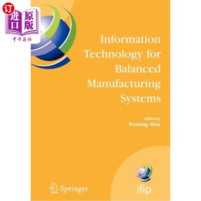 海外直订Information Technology for Balanced Manufacturing Systems: Ifip Tc 5, Wg 5.5 Sev 平衡制造系统的信息技术:Ifi