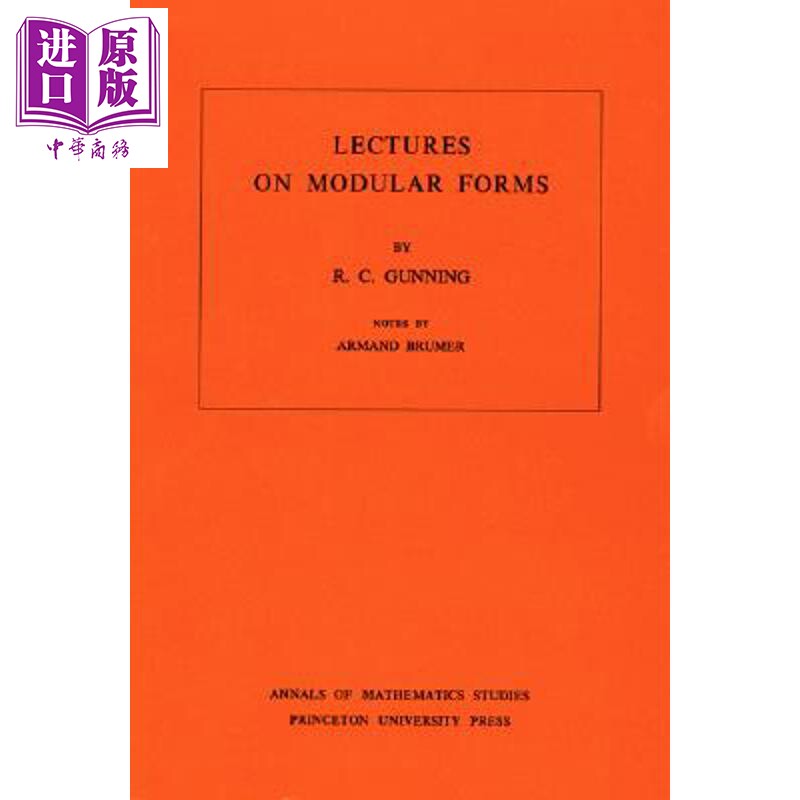 预售 模块化形式的讲座。 AM-48 ，第48卷 Lectures on Modular Forms 英文原版 Robert C Gunning【中商原版】
