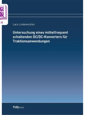 海外直订Untersuchung Eines Mittelfrequent Schaltenden DC/DC-Konverters Für Traktionsanwe 经常光顾Schalt