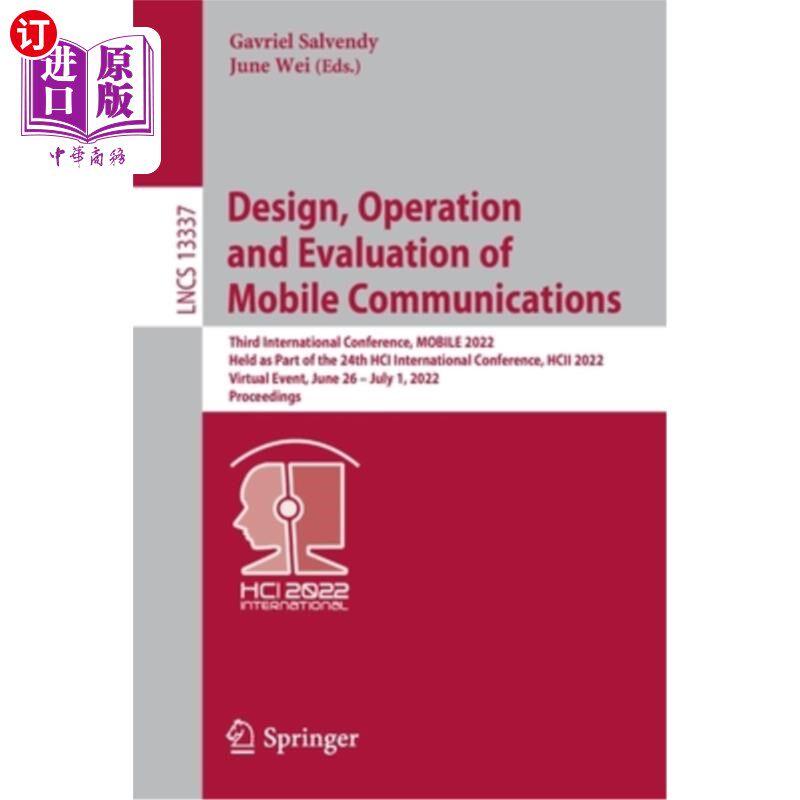 海外直订Design, Operation and Evaluation of Mobile Communications: Third International C 移动通信的设计、操作和评估