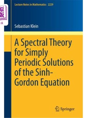 海外直订A Spectral Theory for Simply Periodic Solutions of the Sinh-Gordon Equation 辛-戈登方程简单周期解的谱理论