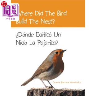 海外直订Where Did the Bird Build the Nest?: Donde Edifico Un Nido La Pajarita? 鸟在哪里筑巢的?:帕贾里塔之家大厦?