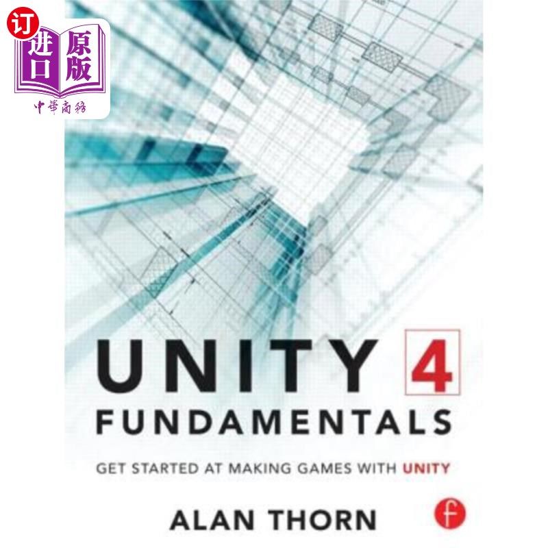 海外直订Unity 4 Fundamentals: Get Started at Making Games with Unity Unity 4基本原理:开始使用Unity制作游戏