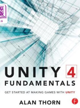 海外直订Unity 4 Fundamentals: Get Started at Making Games with Unity Unity 4基本原理:开始使用Unity制作游戏