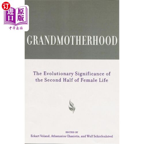 海外直订Grandmotherhood: The Evolutionary Significance of the Second Half of Female Life 孙女：女性下半生的进化意义