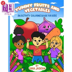 Kids 水果和蔬菜：儿童活动彩绘书 Vegetables Coloring Book Activity and 美味 海外直订Yummy for Fruits