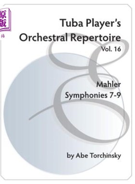 海外直订Tuba Player's Orchestral Repertoire: Mahler Symphonies 7-9 大号演奏家的管弦乐曲目:马勒交响曲7-9