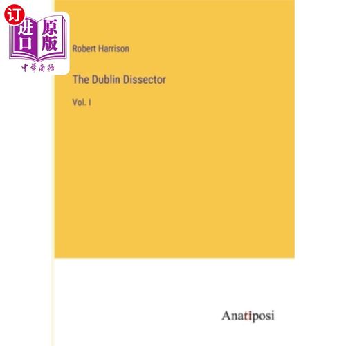 海外直订The Dublin Dissector: Vol. I 都柏林解剖器:首卷