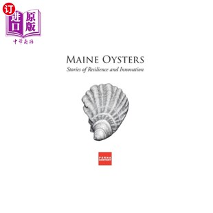 Resilience 坚韧与创新 Oysters 故事 缅因州牡蛎 Stories Innovation 海外直订Maine