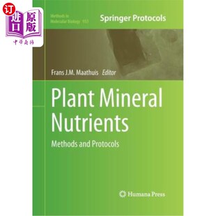 海外直订Plant Mineral Nutrients: Methods and Protocols 植物矿质营养素：方法和协议