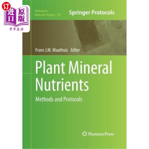 海外直订Plant Mineral Nutrients: Methods and Protocols 植物矿质营养素：方法和协议