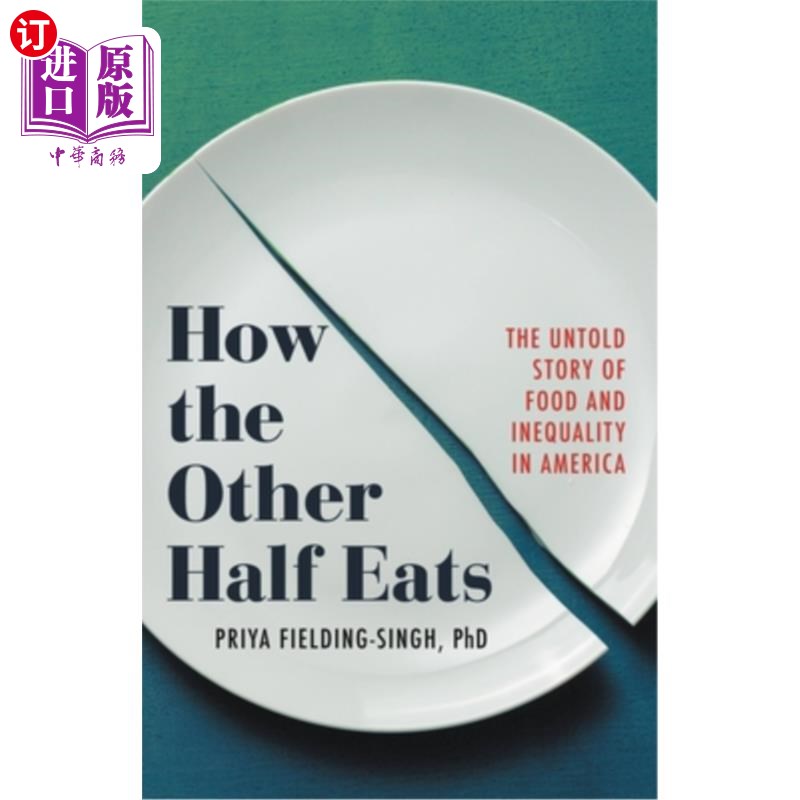 海外直订How the Other Half Eats: The Untold Story of Food and Inequality in America