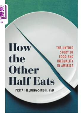 海外直订How the Other Half Eats: The Untold Story of Food and Inequality in America