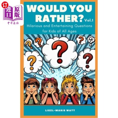海外直订Would You Rather?: Hilarious and Entertaining Questions for Kids of All Ages (Vo 你愿意吗？：为所有年龄段的