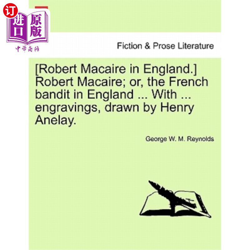 海外直订[Robert Macaire in England.] Robert Macaire; Or, the French Bandit in England .. 罗伯特·马凯尔，英国。罗伯