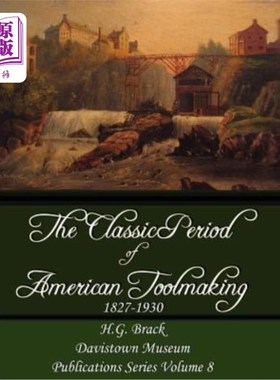海外直订The Classic Period of American Toolmaking 1827-1930 美国工具制造的经典时期1827-1930